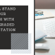 Upgraded Workstation, standing desk, stand