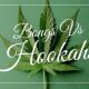 Which as Better for Smoking Cannabis a Bong or a Hookah?