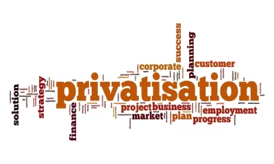Privatisation Explained: What Are The Advantages And Disadvantages?