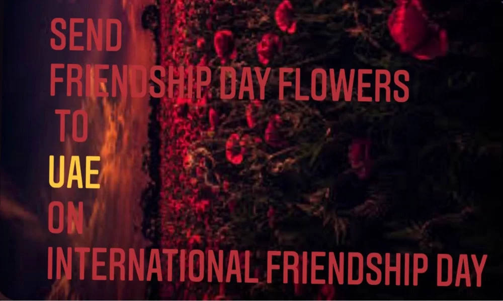 END FRIENDSHIP DAY FLOWERS TO UAE ON INTERNATIONAL FRIENDSHIP DAY
