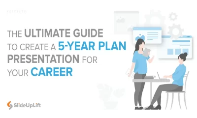 The Ultimate Guide to Create a 5-Year Plan Presentation For Your Career