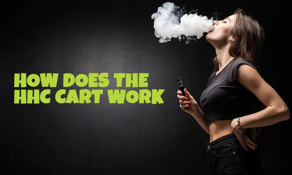 How Does The HHC Cart Work?