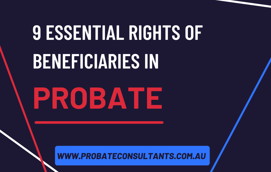9 Essential Rights of Beneficiaries in Probate