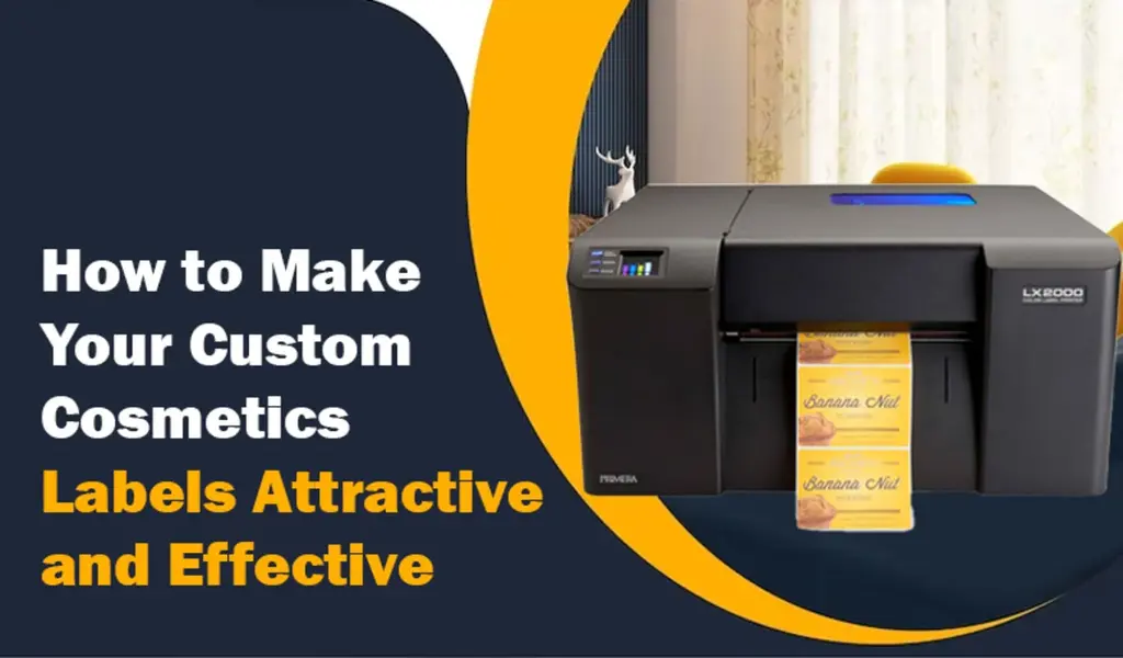 How to Make Your Custom Cosmetics Labels Attractive and Effective