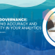 Data Governance: Ensuring Accuracy and Security in Your Analytics