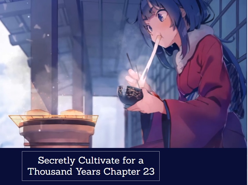 Secretly Cultivate for a Thousand Years Chapter 23