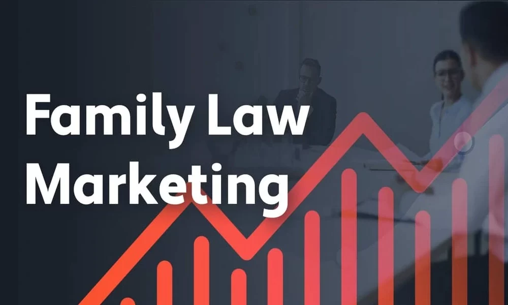Understanding Family Law Marketing