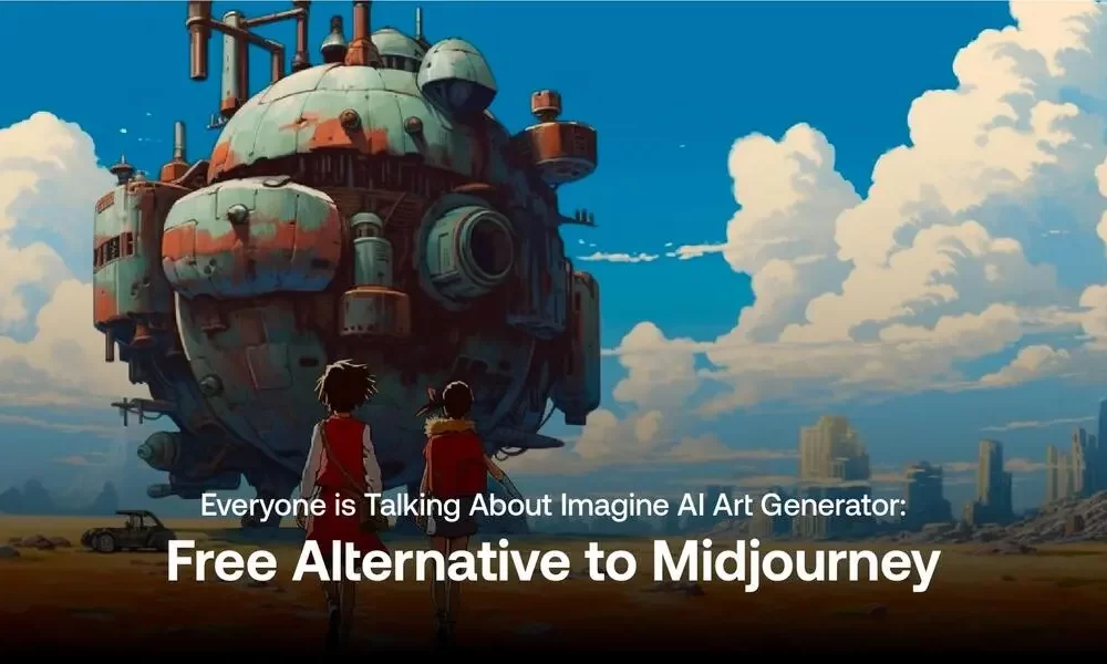 Everyone is Talking About Imagine AI Art Generator: Free Alternative to Midjourney