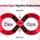 DevSecOps: Debunking Common Myths about DevSecOps