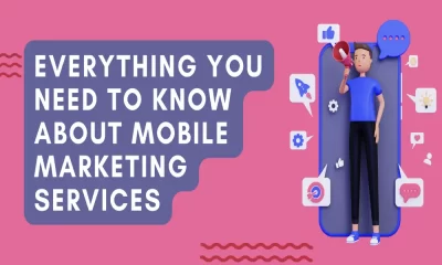 Everything You Need to Know About Mobile Marketing Services