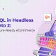 GraphQL in Headless Magento 2