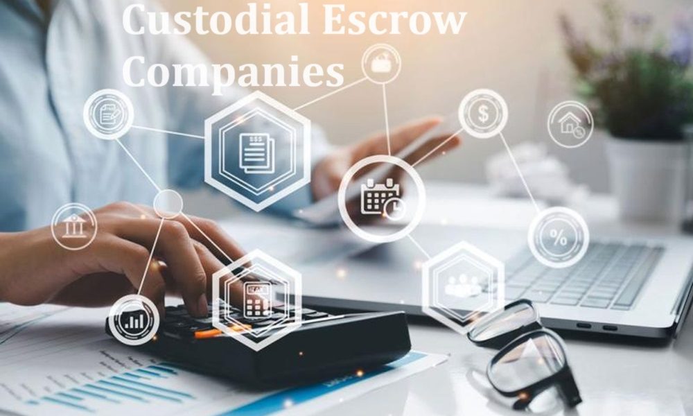 Custodial Escrow Companies